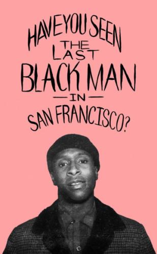 ��������� ������ � ���-��������� / The Last Black Man in San Francisco (2019)