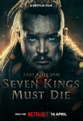 ��������� �����������: ���� ������� ������ ������� / The Last Kingdom: Seven Kings Must Die (2023)
