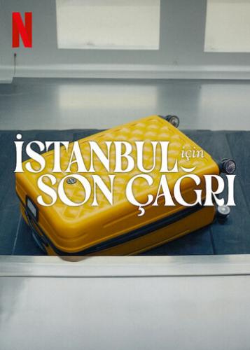 ������������� ������� �� ���� � ������� / Istanbul Icin Son Cagri (2023)